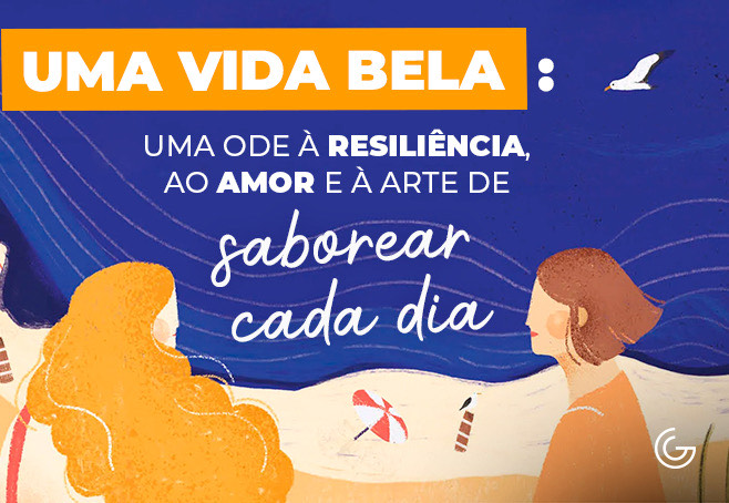 “Uma vida bela”, de Virginie Grimaldi: uma ode à resiliência, ao amor e à arte de saborear cada dia