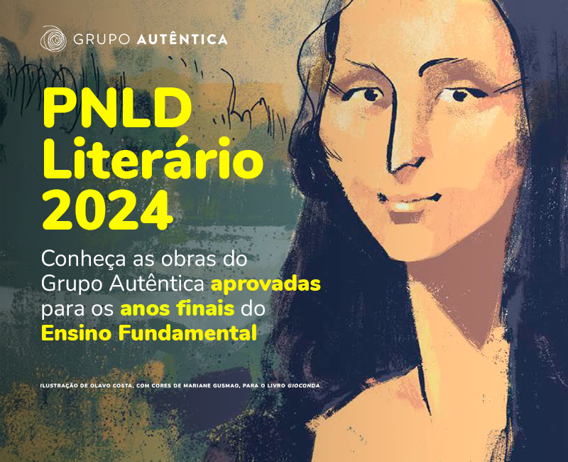 Obras do Grupo Autêntica aprovadas no PNLD Literário 2024 – anos finais